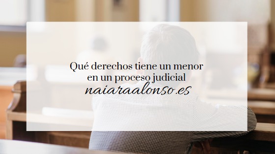 Qué derechos tiene un menor en un proceso judicial 